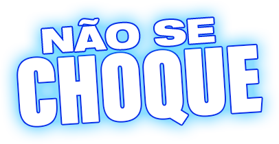 Não se choque!